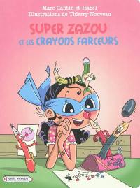 Super Zazou. Super Zazou et les crayons farceurs