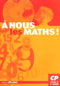 A nous les maths ! CP, cycle 2, 2e année : fichier de l'élève
