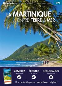 La Martinique entre terre et mer : 23 balades sur les sites du Conservatoire du littoral