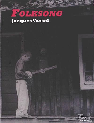 Folksong : racines & branches de la musique folk anglo-américaine Folksong : racines & branches de la musique folk anglo-américaine