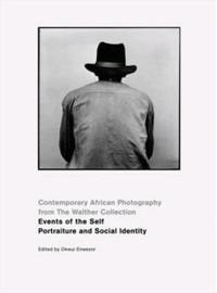 Events of the Self : Contemporary African Photography from the Walther Collection : Portraiture and Social Identity
