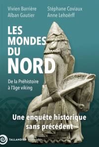 Les mondes du Nord : de la préhistoire à la fin de l'âge viking
