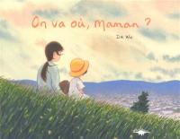 On va où, maman ?