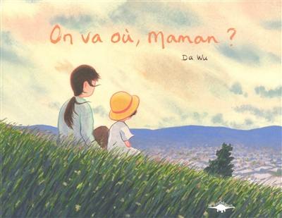 On va où, maman ?