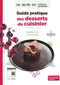 Guide pratique des desserts du cuisinier : CAP, bac pro, BTS, certificat de spécialisation