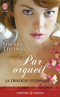 La trilogie Fitzhugh. Vol. 3. Péché d'orgueil