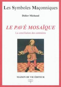 Le pavé mosaïque : la conciliation des contraires