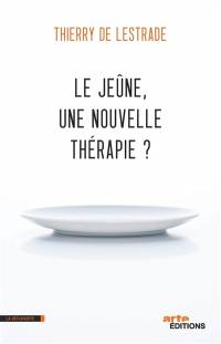 Le jeûne, une nouvelle thérapie ?