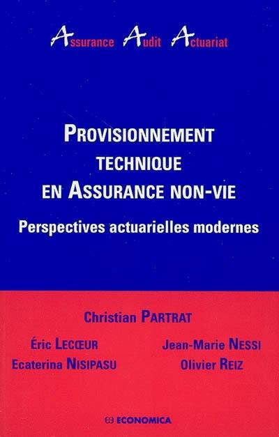 Provisionnement technique en assurance non-vie : perspectives actuarielles modernes
