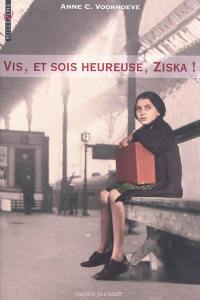 Vis, et sois heureuse, Ziska !