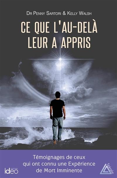 Ce que l'au-delà leur a appris Ce que l'au-delà leur a appris