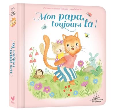 Mon papa, toujours là !