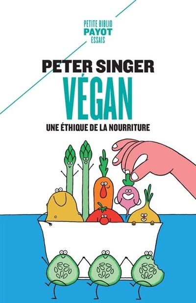 Végan : une éthique de la nourriture Végan : une éthique de la nourriture