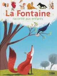La Fontaine raconté aux enfants La Fontaine raconté aux enfants