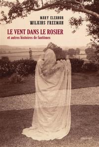 Le vent dans le rosier : et autres histoires de fantômes