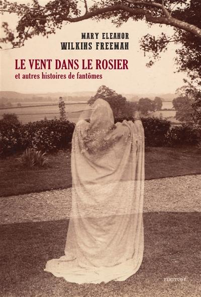 Le vent dans le rosier : et autres histoires de fantômes