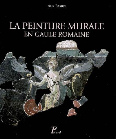 La peinture murale en Gaule romaine La peinture murale en Gaule romaine
