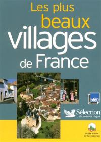 Les plus beaux villages de France : guide officiel de l'association Les plus beaux villages de France Les plus beaux villages de France : guide officiel de l'association Les plus beaux villages de France