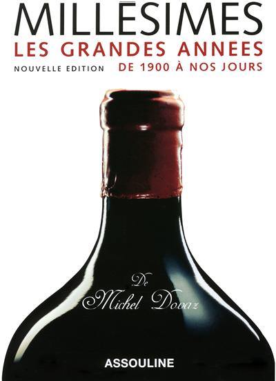 Millésimes : les grandes années de 1900 à nos jours Millésimes : les grandes années de 1900 à nos jours