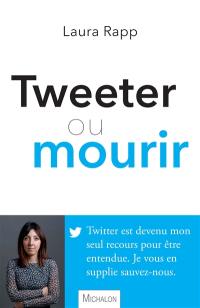Tweeter ou mourir : témoignage