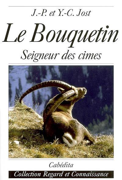 Le bouquetin : seigneur des cimes Le bouquetin : seigneur des cimes