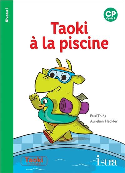 Taoki à la piscine : CP, cycle 2 : niveau 1 Taoki à la piscine : CP, cycle 2 : niveau 1