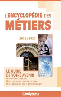 L'encyclopédie des métiers : le guide de votre avenir : 2026-2027