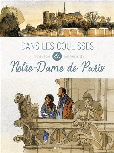 Dans les coulisses de Notre-Dame de Paris Dans les coulisses de Notre-Dame de Paris