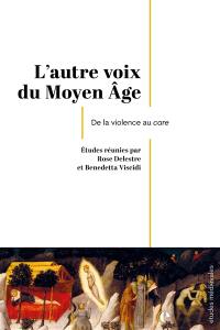 L'autre voix du Moyen Age : de la violence au care