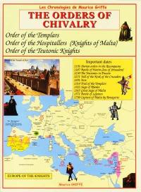 The orders of chivalry : order of the Templars, order of the Hospitalers, Knights of Malta, order of the teutonic Knights The orders of chivalry : order of the Templars, order of the Hospitalers, Knights of Malta, order of the teutonic Knights