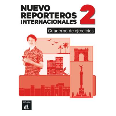 Nuevo reporteros internacionales 2 : cuaderno de ejercicios