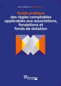 Guide pratique des règles comptables applicables aux associations, fondations et fonds de dotation
