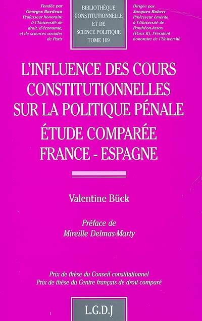 L'influence des cours constitutionnelles sur la politique pénale : étude comparée France-Espagne
