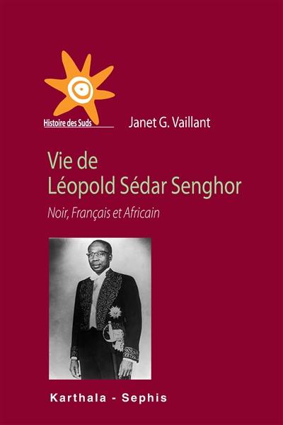 Vie de Léopold Sédar Senghor, Noir, Français et Africain