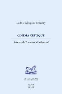 Cinéma critique : Adorno, de Francfort à Hollywood
