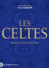 Les Celtes : histoire d'une civilisation