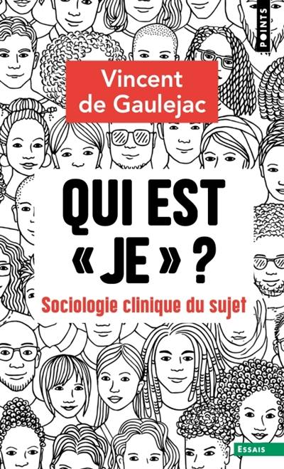 Qui est "je" ? : sociologie clinique du sujet