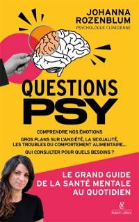 Questions psy : le grand guide de la santé mentale au quotidien