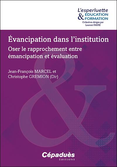 Evancipation dans l'institution : oser le rapprochement entre émancipation et évaluation