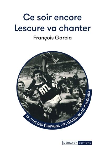 Ce soir encore Lescure va chanter