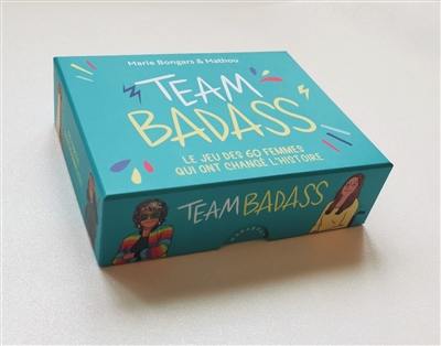 Team badass : le jeu des 60 femmes qui ont changé l'histoire Team badass : le jeu des 60 femmes qui ont changé l'histoire
