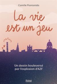 La vie est un jeu : un destin bouleversé par l'explosion d'AZF