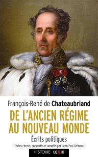 De l'Ancien Régime au Nouveau Monde : écrits politiques