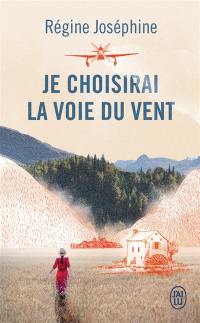 Je choisirai la voie du vent Je choisirai la voie du vent