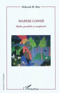 Maryse Condé : mythe, parabole et complexité