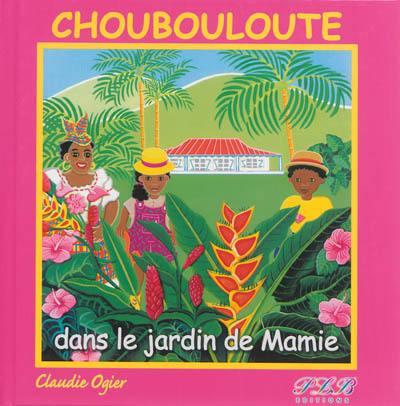 Choubouloute dans le jardin de Mamie Choubouloute dans le jardin de Mamie