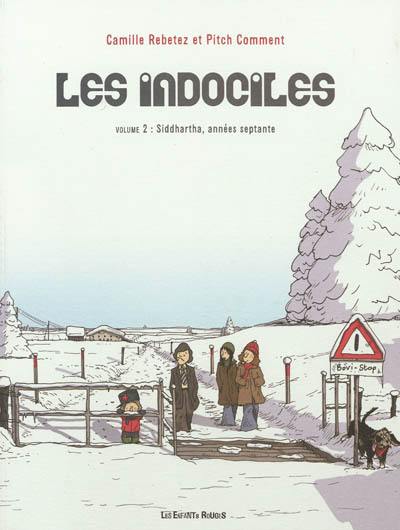 Les indociles. Vol. 2. Siddhartha, années septante Les indociles. Vol. 2. Siddhartha, années septante