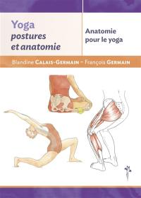 Anatomie pour le yoga. Yoga : postures et anatomie