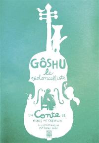 Gôshu le violoncelliste Gôshu le violoncelliste