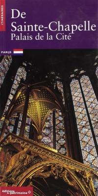 De Sainte-Chapelle : Palais de la Cité